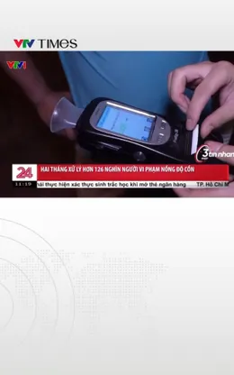 Hai tháng xử lý hơn 126.000 người vi phạm nồng độ cồn 