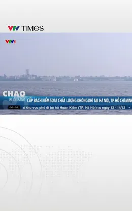 Cấp bách kiểm soát chất lượng không khí tại Hà Nội, TP. Hồ Chí Minh