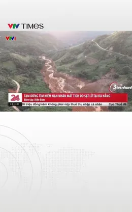 Tạm dừng tìm kiếm nạn nhân mất tích do sạt lở ở Đà Nẵng 