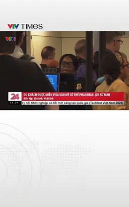  Du khách được miễn Visa vào Mỹ có thể phải khai lịch sử MXH