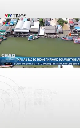 Thái Lan bác bỏ thông tin phong tỏa vịnh Thái Lan