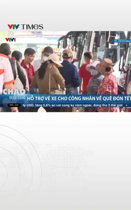 Hỗ trợ vé xe cho công nhân về quê đón Tết 