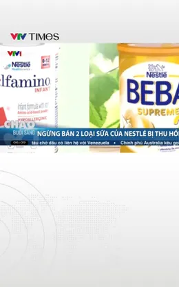  Ngừng bán, gỡ khỏi sàn thương mại điện tử 2 loại sữa Nestlé bị thu hồi
