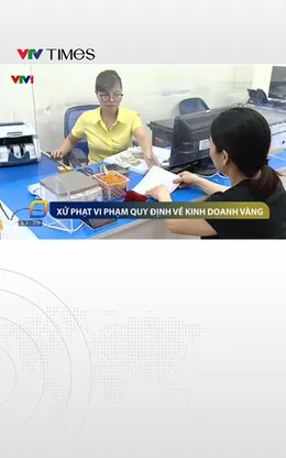 Xử phạt vi phạm quy định về kinh doanh vàng