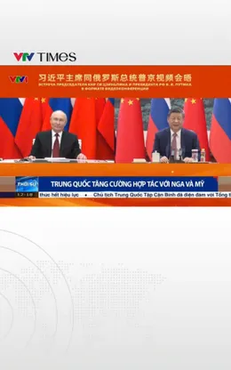 Trung Quốc tăng cường hợp tác với Nga và Mỹ 