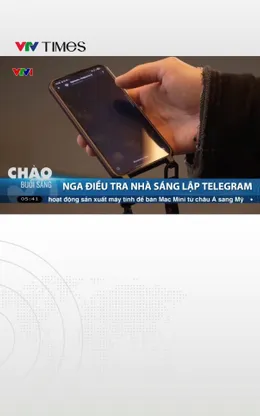 Nga điều tra nhà sáng lập Telegram