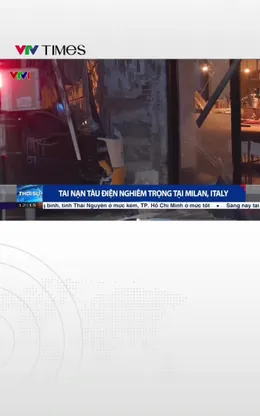 Tai nạn tàu điện nghiêm trọng tại Milan, Italy