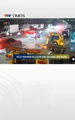 Xử lý nghiêm vụ lái xe gây tai nạn liên hoàn, khiến 1 người thiệt mạng 