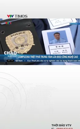 Campuchia triệt phá trung tâm lừa đảo công nghệ cao