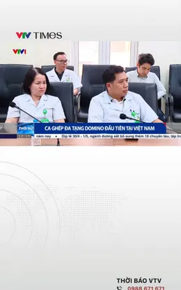 Ca ghép đa tạng Domino đầu tiên tại Việt Nam