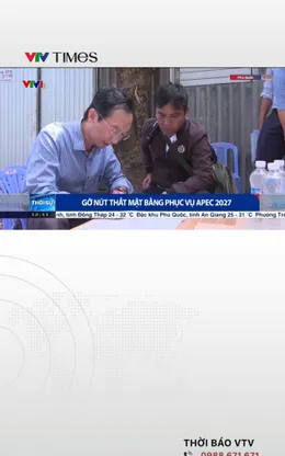 Gỡ nút thắt mặt bằng phục vụ APEC 2027