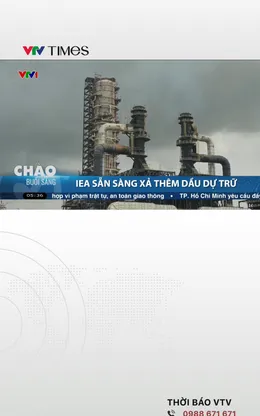 IEA sẵn sàng xả kho dầu dự trữ để bảo đảm an ninh năng lượng