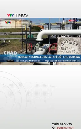 Hungary tạm ngừng cung cấp khí đốt cho Ukraine