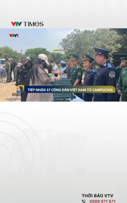 Tiếp nhận 37 công dân Việt Nam từ Campuchia