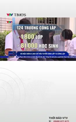 Hà Nội công bố hơn 81.000 chỉ tiêu lớp 10 công lập
