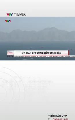 Mỹ, Iran giữ quan điểm cứng rắn