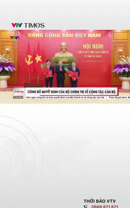 Công bố quyết định của Bộ Chính trị về công tác Cán bộ