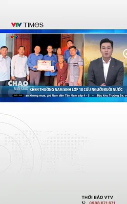 Khen thưởng nam sinh lớp 10 cứu người đuối nước