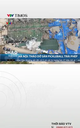 Hà Nội cưỡng chế tháo dỡ 22 sân pickleball xây trái phép