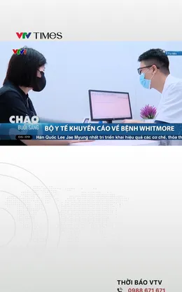 Bộ Y tế khuyến cáo về bệnh Whitmore