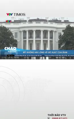 Mỹ không hài lòng với đề xuất mới của Iran