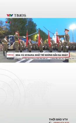 Nga và Ukraine nhất trí ngừng bắn ba ngày