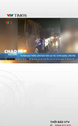 Tai nạn giao thông liên hoàn trên cao tốc Tuyên Quang - Phú Thọ