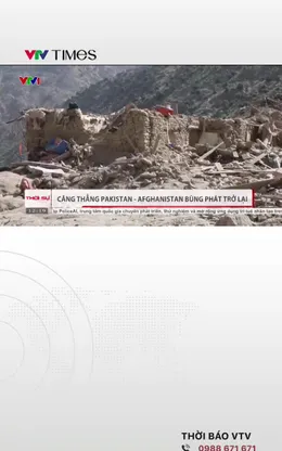 Căng thẳng Pakistan - Afghanistan bùng phát trở lại