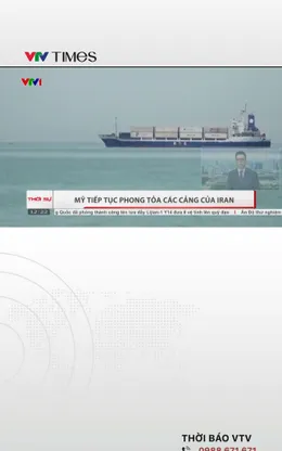 Mỹ tiếp tục phong tỏa các cảng của Iran