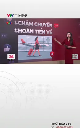 Hành khách có thể được hoàn tiền vé nếu chuyến bay chậm trên 4 tiếng