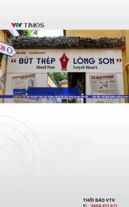 Di tích nhà tù Hỏa Lò trưng bày chuyên đề "Bút thép, lòng son"