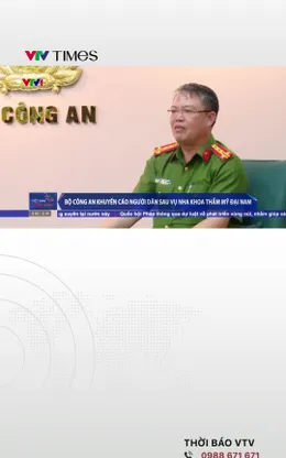 Bộ Công an khuyến cáo người dân sau vụ Nha khoa Thẩm mỹ Đại Nam