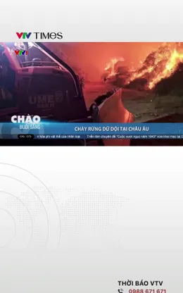 Cháy rừng dữ dội tại châu Âu