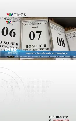Đồng Nai: Tìm thân nhân 191 cán bộ đi B