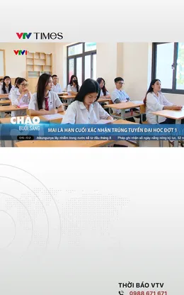 Ngày mai (21/8) là hạn cuối xác nhận trúng tuyển đại học đợt 1
