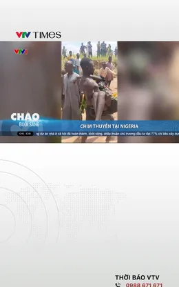Nigeria: Chìm thuyền chở quá tải, ít nhất 51 người thiệt mạng