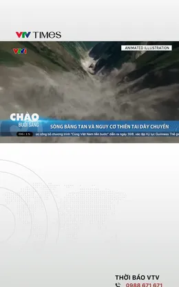 Sông băng tan và nguy cơ thiên tai dây chuyền