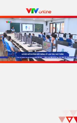 Hà Nội mở lại đường dây nóng phản ánh lạm thu, dạy thêm sai quy định