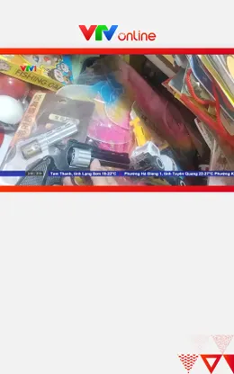 Còng số 8, súng đồ chơi vỏ sắt, kiếm: Hàng cấm núp bóng đồ chơi trẻ em, công khai bày bán trên thị trường