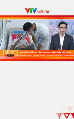 Sốt xuất huyết gia tăng, nhiều ca bệnh diễn biến nặng