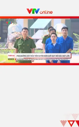 Phú Thọ: Triệt phá đường dây rửa tiền xuyên biên giới với quy mô hàng nghìn tỷ đồng