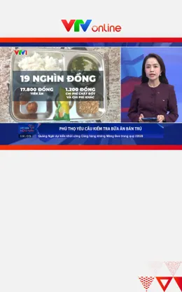 Phú Thọ yêu cầu kiểm tra bữa ăn bán trú 19.000 đồng chỉ có 2 viên thịt, muối lạc và bánh ngọt