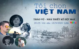 Tôi chọn Việt Nam: Khám phá văn hóa, di sản qua loạt phim “Culture by Design" của Kênh ABC Australia