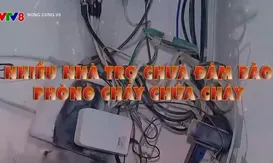 Nhiều nhà trọ chưa đảm bảo phòng cháy chữa cháy (PCCC)