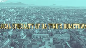 Local specialty of Ha Tinh's hometown