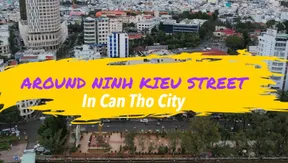 Around Ninh Kieu street in Can Tho city | Check-in Guide