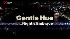 Gentle Huế in the night's embrace | Discovery