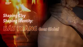 Shaping Clay, Shaping Identity: Bát Tràng Goes Global | Local Towards Global