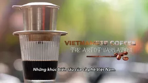 Vietnamese coffee - The art of variation | Flavours & Beyond