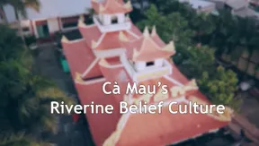 Cà Mau’s Riverine Belief Culture | Vibes of Vietnam